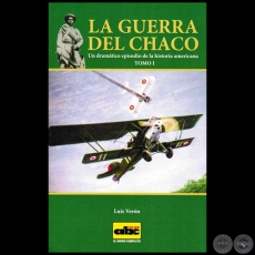 LA GUERRA DEL CHACO - TOMO I - Autor: LUIS VERN - Ao 2015